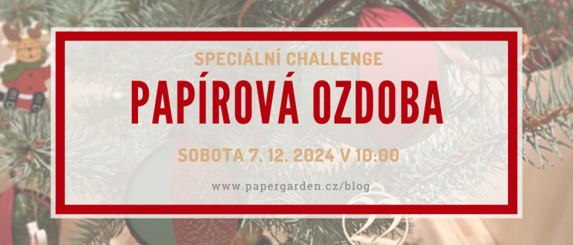 Papírová dekorace.... Speciální Challenge